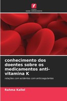 Conhecimento Dos Doentes Sobre Os Medicamentos Anti-Vitamina K Rahma Kallel