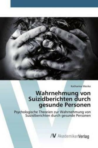 Thumbnail - Wahrnehmung Von Suizidberichten Durch Gesunde Personen Psychologische