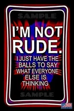 NOT RUDE! USA MADE METAL SIGN 8"X12" FUNNY GARAGE OFFICE MAN CAVE SHE SHED HUMOR