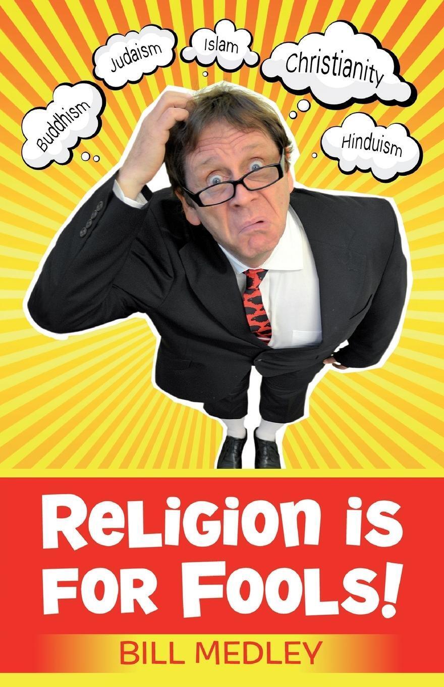 Thumbnail - Religion Is For Fools (revised 2013) | Bill Medley | Taschenbuch |