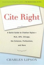 Cite Right: A Quick Guide to Citation Styles--MLA, APA, Chicago, the...