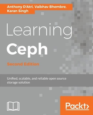 D'Atri - Learning Ceph - Second Edition  Unifed scalable and reliabl - E555z