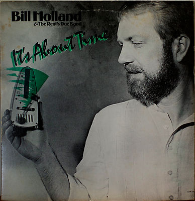 BILL HOLLAND & The Rent's Due Band: It's About Time-M1979LP
