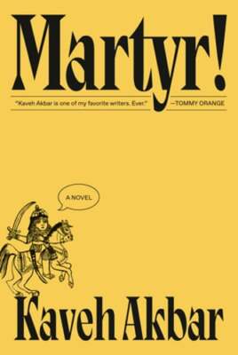 Martyr! by Kaveh Akbar: Used