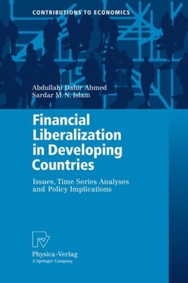 Ahmed - Financial Liberalization in Developing Countries   Issues Tim - X555z