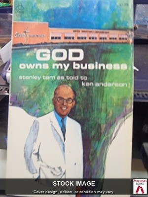 God Owns My Business  by Ken Anderson,Stanley Tam Key-Word Books