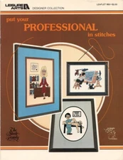 PUT YOUR PROFESSIONAL IN STITCHES - Leisure Arts Leaflet 906