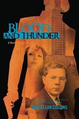 BLOOD AND THUNDER (NATHAN HELLER NOVELS) By Max Allan Collins **Excellent**