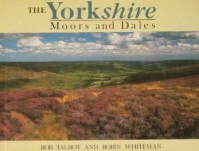 Yorkshire Moors and Dales (Country) - Hardcover By Talbot, Rob - GOOD