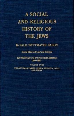 A Social and Religious History of the Jews: Late Middle Ages and Era of...