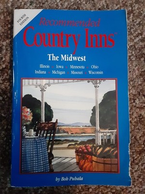 Recommended Country Inns The Midwest (Recommended Country Inns Series) 4th Ed