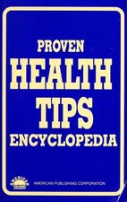 Proven Health Tips Encyclopedia by American Publishing Corporation, Good Book
