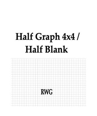 Half Graph 4x4 / Half Blank: 200 Pages 8.5 X 11, Rwg