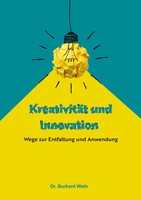 KreativitäT Und Innovation Wege Zur Entfaltung Und Anwendung Burkard Weth Buch