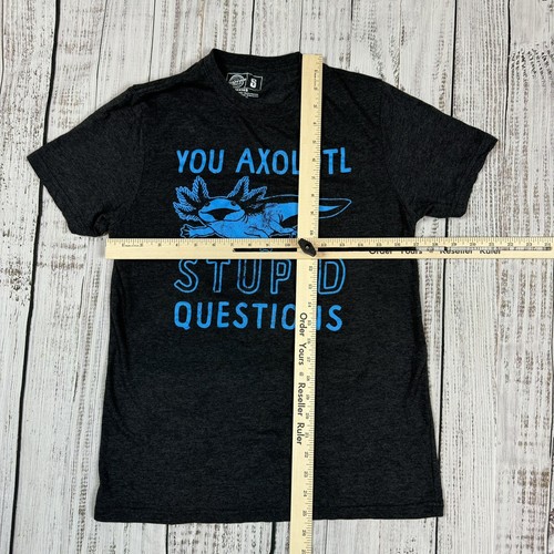Axolotl TShirt You Axolotl Stupid Questions Sz Small Crazy Dog Unisex Free Ship - Picture 4 of 6