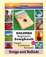 Kalimba Beginner's Songbook. 51 Simple Traditional Romantic Songs and Ballads: P