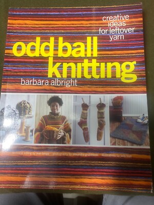 Odd Ball Knitting: Creative Ideas for Leftover Yarn by Barbara Albright Book The
