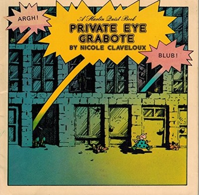 PRIVATE EYE GRABOTE (A HARLIN QUIST BOOK) By Nicole Claveloux
