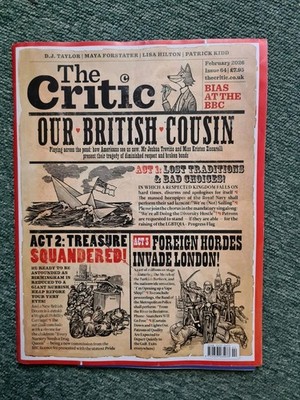 The Critic magazine February 2026 Issue 64 Our British Cousin Across the Pond 