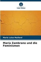 MaríA Luisa Maillard | MaríA Zambrano Und Die Feminismen | Taschenbuch | Deutsch