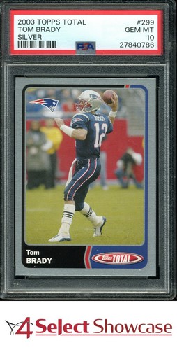 2003 TOPPS TOTAL SILVER #299 TOM BRADY PATRIOTS POP 1 PSA 10