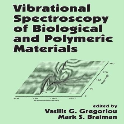 Vibrational Spectroscopy of Biological and Polymeric Materials Ta