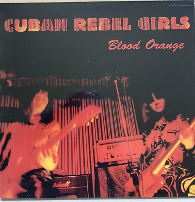 Cuban Rebel Girls - Blood Orange - LP Vinyl - LC 5065 Veracity Germany 1997