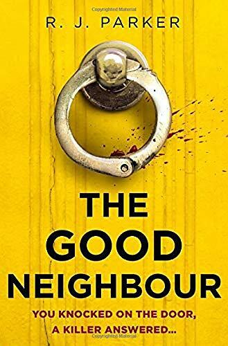 The Good Neighbour: An absolutely gripping 2021 crime thriller perfect for fans