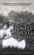 The Lonely Nest: THE STORY OF TWO WOMEN WHOSE SHORT LIVES WILL ONE DAY MAKE A D
