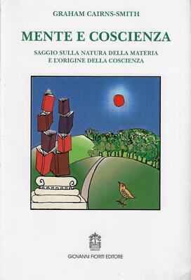 Cairns Smith, A..GEIST UND BEWUSSTSEIN. ESSAY ÜBER DIE NATUR DER MATERIE UND DEN URSPRUNG