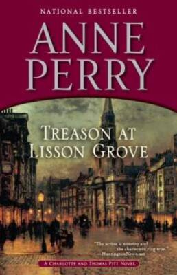 Treason at Lisson Grove: A Charlotte and Thomas Pitt Novel - VERY GOOD