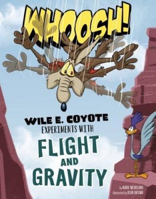 Whoosh: Wile E Coyote Experiments with Flight and Gravity (Wile E - VERY GOOD