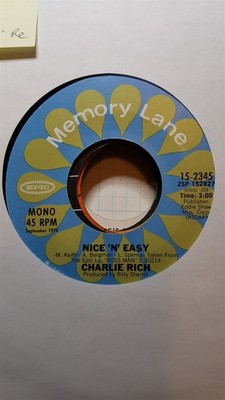 Charlie Rich, Nice 'n Easy/Every Time You Touch Me (I Get High)~Memory Lane 45  