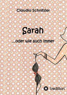 Sarah ...oder wie auch immer | Claudia Schnitzler | Taschenbuch | 220 S. | 2016