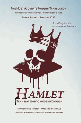 Hamlet Translated Into Modern English: The most accurate line-by-line transl...