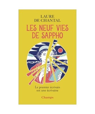 Les Neuf Vies de Sappho: Le premier écrivain est une écrivaine, Chantal, Laure