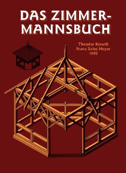 Thumbnail - Das Zimmermannsbuch | Theodor Krauth, Franz S Meyer | 2012 | Deutsch