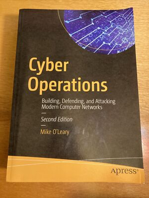 Cyber Operations : Building, Defending, and Attacking Modern Computer Networks
