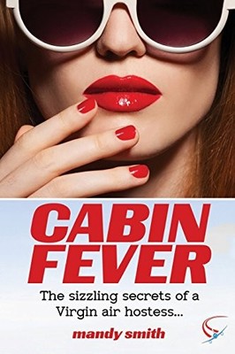 Cabin Fever: The sizzling secrets of a Virgin air hostess,Mandy 