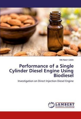 Performance of a Single Cylinder Diesel Engine Using Biodiesel Md. Nasir Uddin