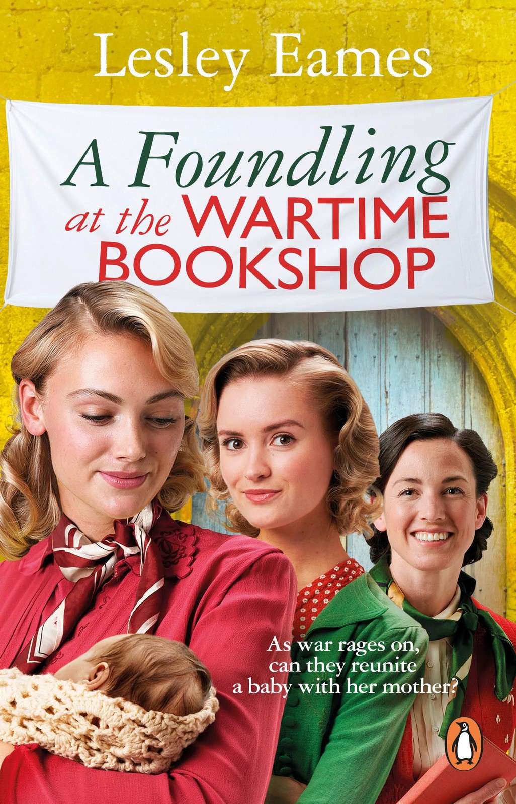 A Foundling at the Wartime Bookshop: The new book in the feel go