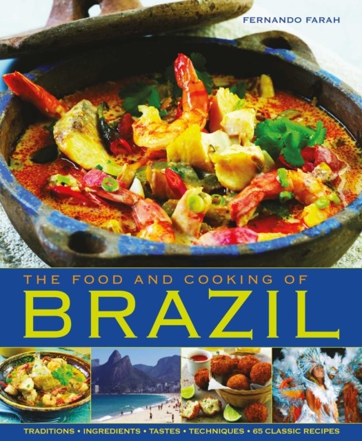 The Food and Cooking of Brazil,Fernando Farah - Image 3
