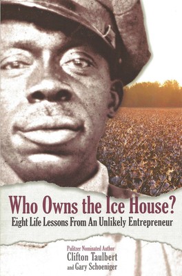 Who Owns the Ice House? Eight Life Lessons From an Unlikely Entrepreneur - p...