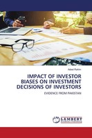 Adeel Rahim | Impact OF Investor Biases ON Investment Decisions OF Investors