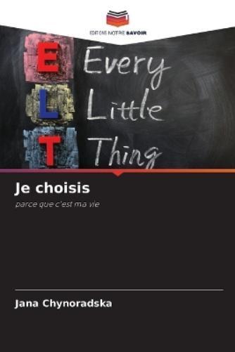 Jana Chynoradska Je choisis (Tascabile)