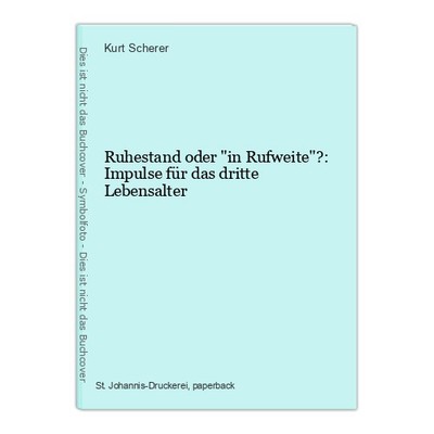 Ruhestand oder ''in Rufweite''?: Impulse für das dritte Lebensalter Scherer, 36531