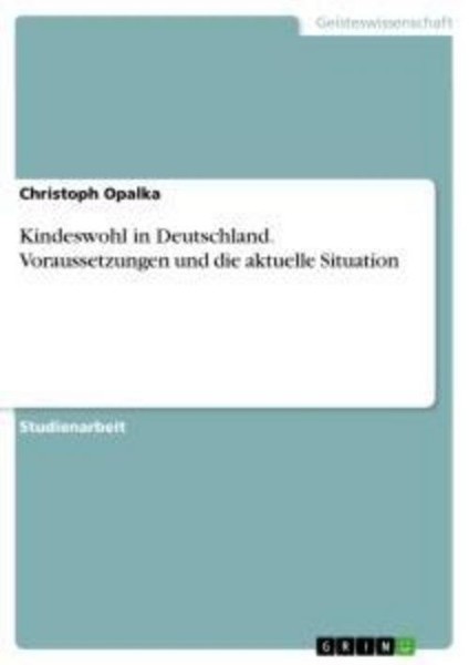 Kindeswohl In Deutschland. Voraussetzungen Und Die Aktuelle Situation Christoph-image