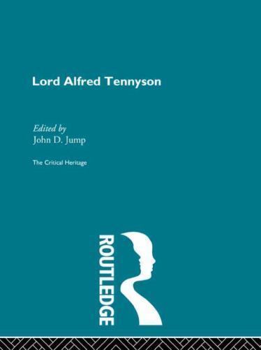 Lord Alfred Tennyson : The Critical Heritage by John D. Jump (1996, Hardcover)