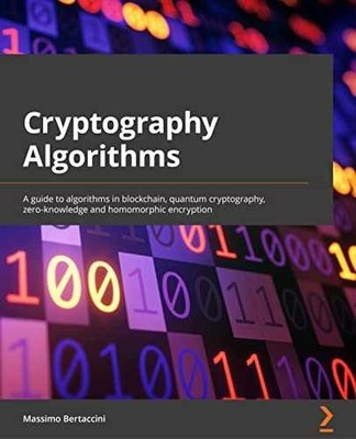 Cryptography Algorithms: A guide - Paperback, by Bertaccini Massimo - Very Good