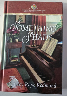 ''Something Shady'' by Shirley Raye Redmond-Secrets from Grandmas Attic-HC 2023